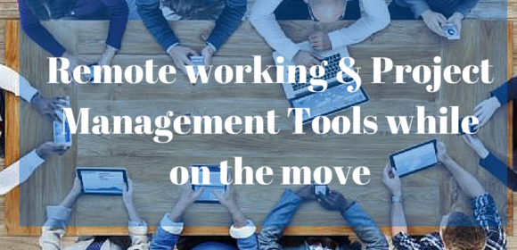 Remote working & Project Management tools while on the move
