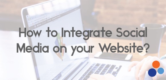 How to Integrate Social Media on Your Website?