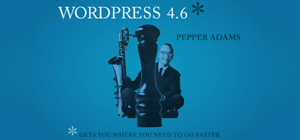 WordPress 4.6 “Pepper” Release